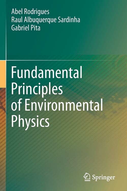 Fundamental Principles of Environmental Physics (Paperback)