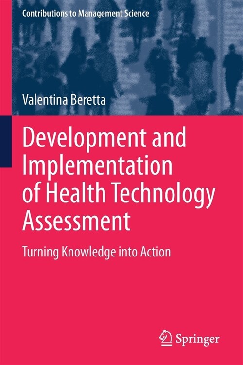 Development and Implementation of Health Technology Assessment: Turning Knowledge into Action (Paperback)