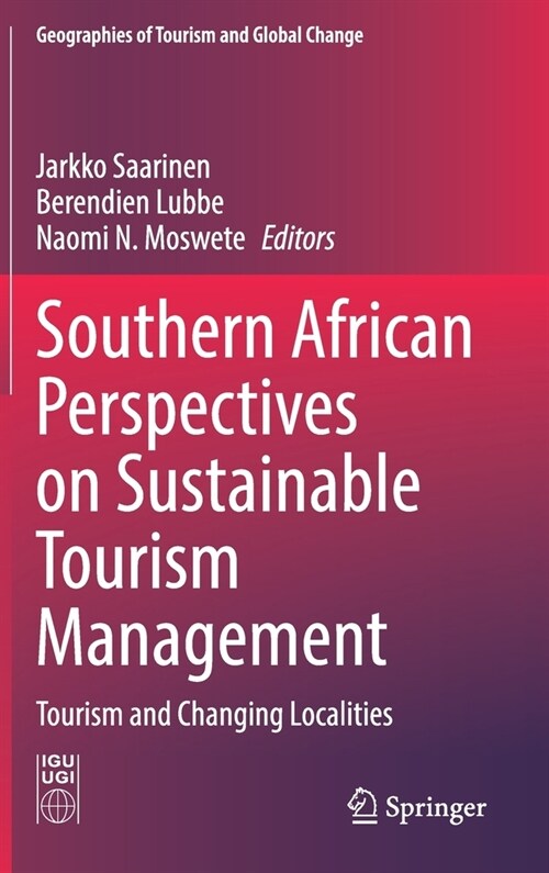 Southern African Perspectives on Sustainable Tourism Management: Tourism and Changing Localities (Hardcover)