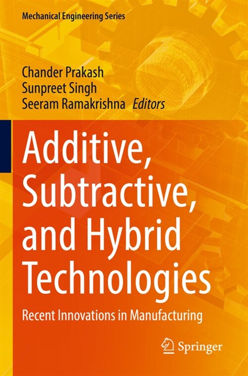 Additive, Subtractive, and Hybrid Technologies: Recent Innovations in Manufacturing (Hardcover, 2022)