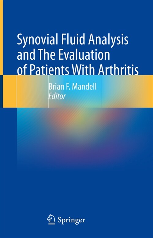Synovial Fluid Analysis and The Evaluation of Patients With Arthritis (Hardcover)