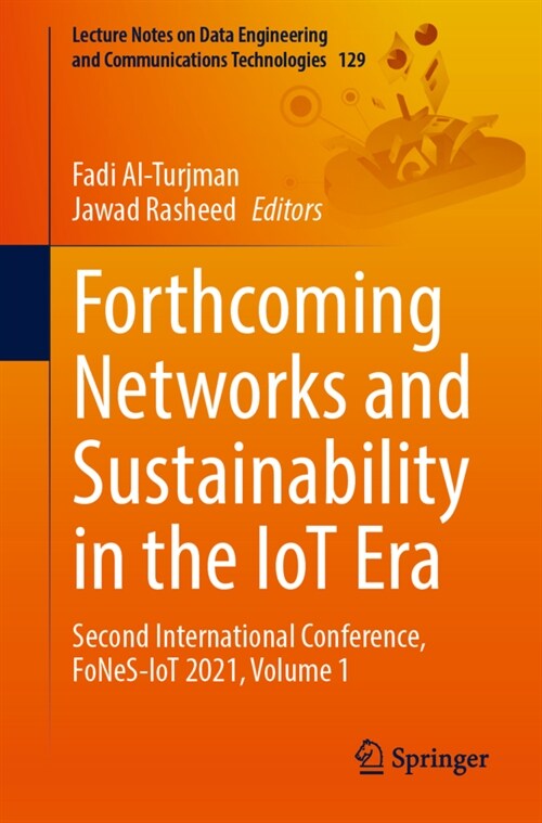 Forthcoming Networks and Sustainability in the IoT Era: Second International Conference, FoNeS-IoT 2021, Volume 1 (Paperback)