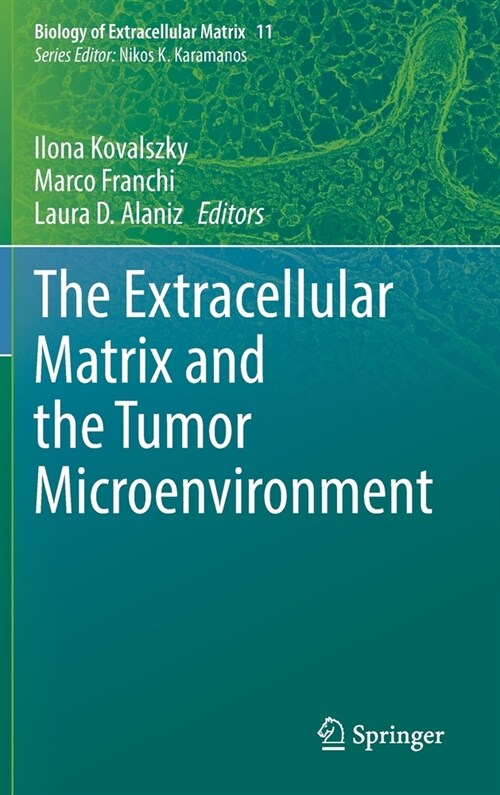 The Extracellular Matrix and the Tumor Microenvironment (Hardcover)