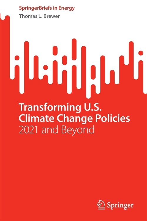 Transforming U.S. Climate Change Policies: 2021 and Beyond (Paperback, 2022)