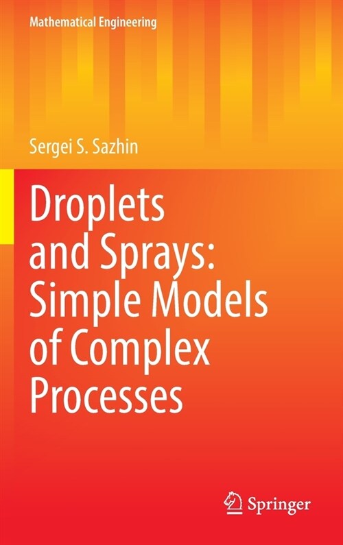 Droplets and Sprays: Simple Models of Complex Processes (Hardcover)