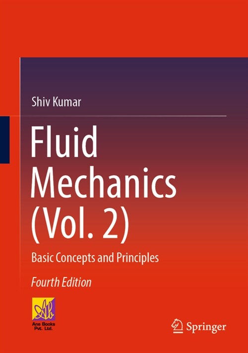 Fluid Mechanics (Vol. 2): Basic Concepts and Principles (Hardcover, 4, 2023)