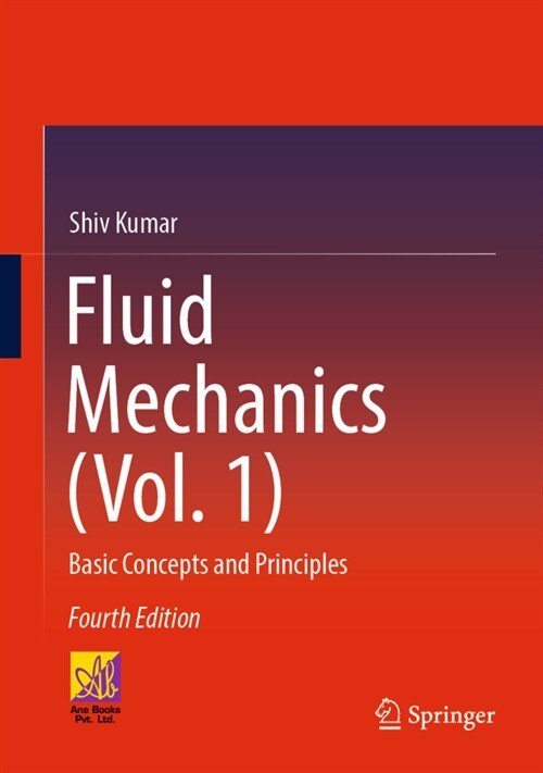 Fluid Mechanics (Vol. 1): Basic Concepts and Principles (Hardcover, 4, 2023)