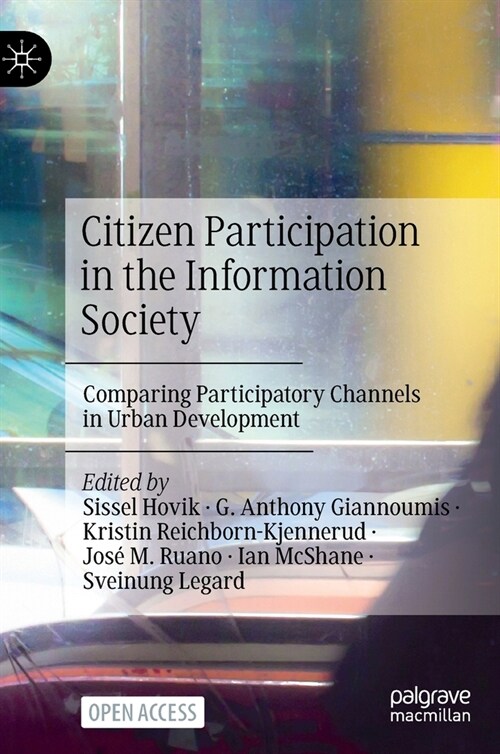 Citizen Participation in the Information Society: Comparing Participatory Channels in Urban Development (Hardcover)