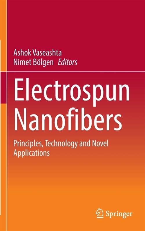 Electrospun Nanofibers: Principles, Technology and Novel Applications (Hardcover, 2022)