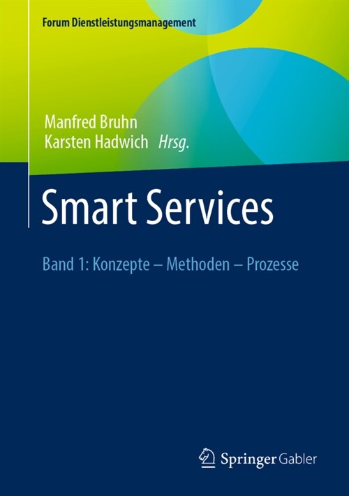 Smart Services: Band 1: Konzepte - Methoden - Prozesse (Hardcover, 1. Aufl. 2022)