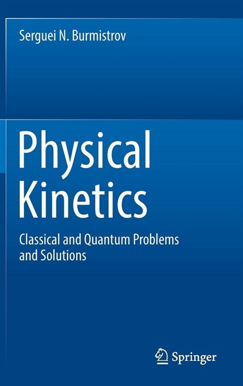 Physical Kinetics: Classical and Quantum Problems and Solutions (Hardcover)