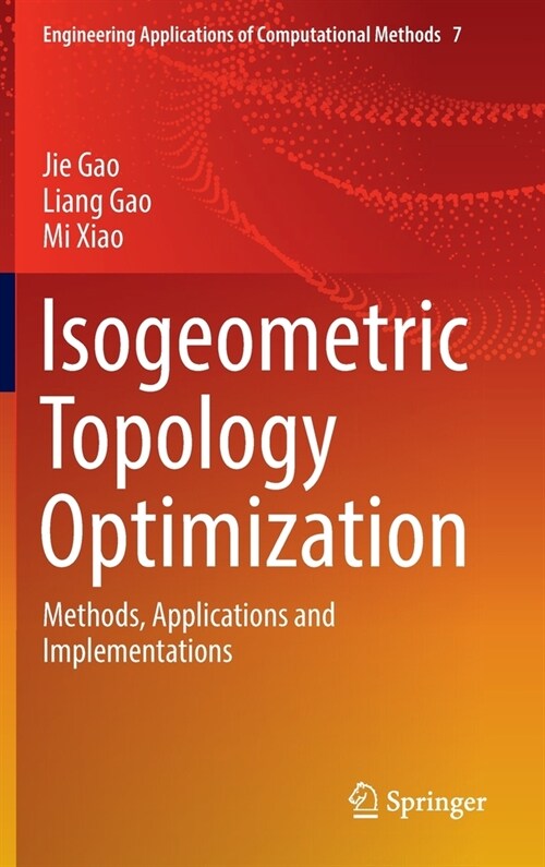 Isogeometric Topology Optimization: Methods, Applications and Implementations (Hardcover)