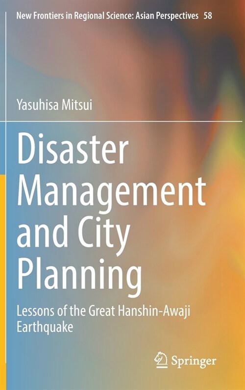 Disaster Management and City Planning: Lessons of the Great Hanshin-Awaji Earthquake (Hardcover, 2022)