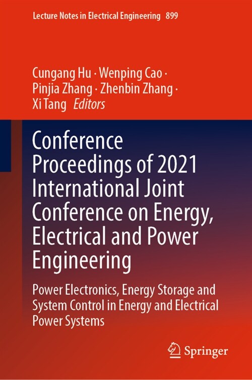 Conference Proceedings of 2021 International Joint Conference on Energy, Electrical and Power Engineering: Power Electronics, Energy Storage and Syste (Hardcover, 2022)