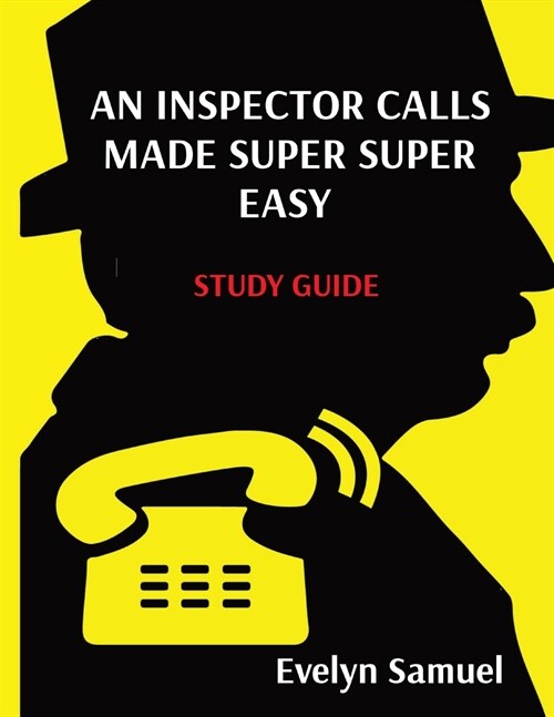 An Inspector Calls Made Super Super Easy: Study Guide (Paperback)