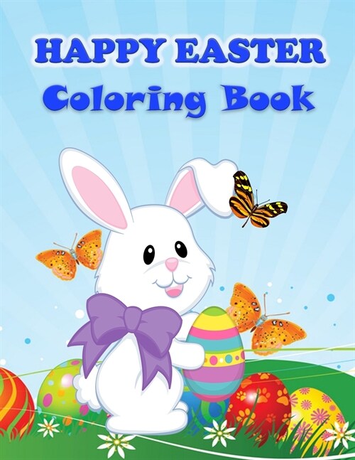 Happy Easter Coloring Book: Fun Activity Book for Toddlers&Preschool Children with Easter Images (Paperback)