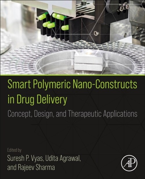 Smart Polymeric Nano-Constructs in Drug Delivery : Concept, Design and Therapeutic Applications (Paperback)