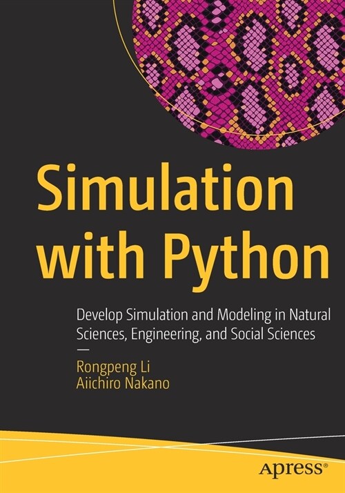 Simulation with Python: Develop Simulation and Modeling in Natural Sciences, Engineering, and Social Sciences (Paperback)