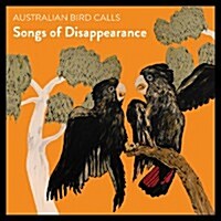 [수입] Australian Bird Calls - Songs of Disappearance - Endangered Edition (CD)