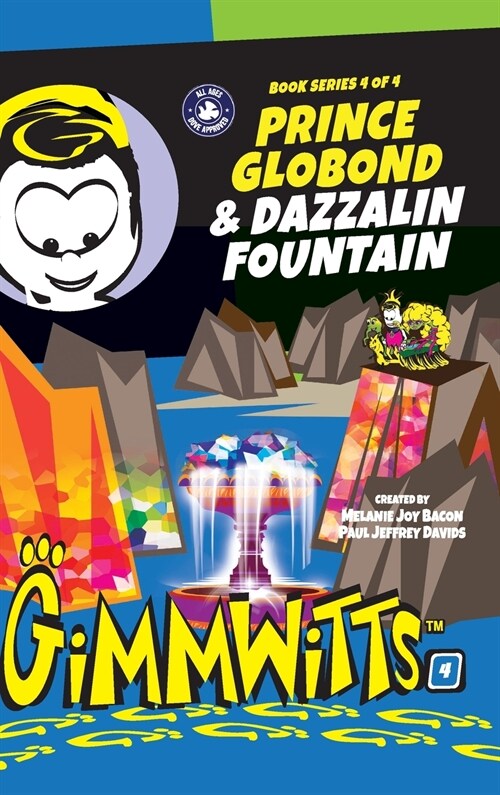 Gimmwitts: Series 4 of 4 - Prince Globond & Dazzalin Fountain (HARDCOVER-MODERN version) (Hardcover)