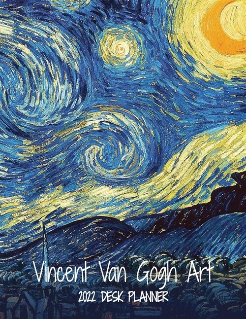 Vincent Van Gogh Art 2022 Desk Planner: Monthly Planner, 8.5x11, Personal Organizer for Scheduling and Productivity (Paperback)