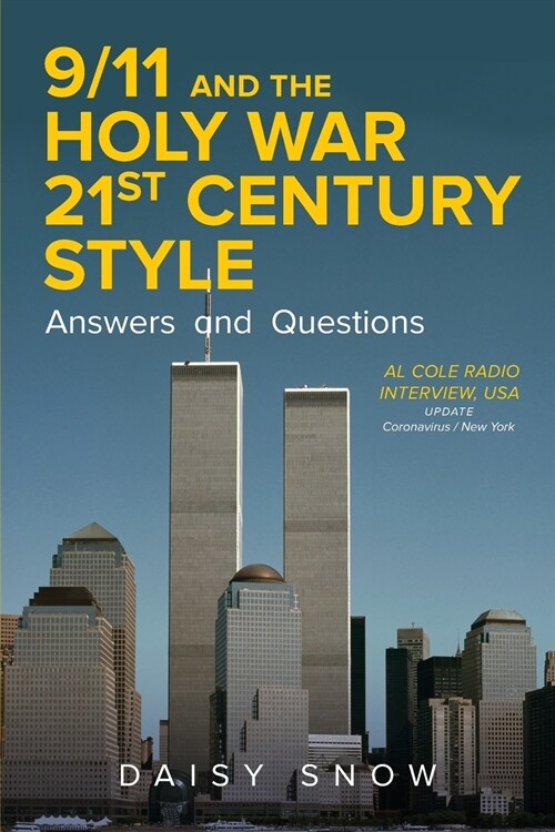 9/11 and the Holy War, 21st Century Style - Answers and Questions: Al Cole radio interview, USA (Paperback)