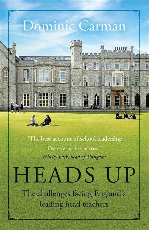 Heads Up: The challenges facing Englands leading head teachers (Paperback)