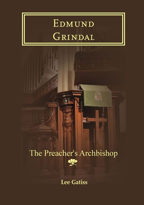 Edmund Grindal: The Preachers Archbishop (Paperback)