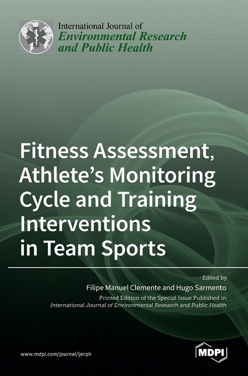 Fitness Assessment, Athletes Monitoring Cycle and Training Interventions in Team Sports (Hardcover)