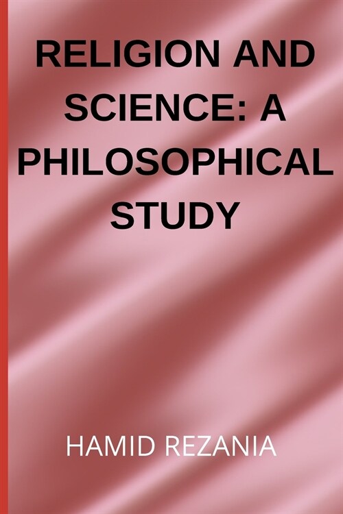 Religion and Science: A Philosophical Study (Paperback)