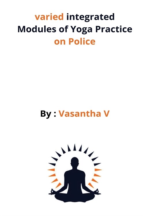 varied integrated Modules of Yoga Practice on Police (Paperback)