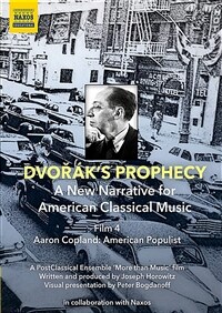 Dvořák's Prophecy A New Narrative for American Classical Music. Film 4, Aaron Copland, American populist