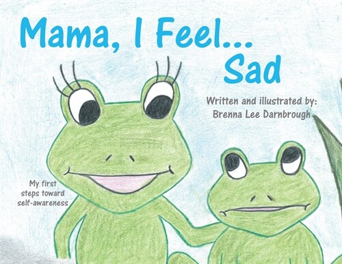 Mama, I Feel... Sad (Paperback)