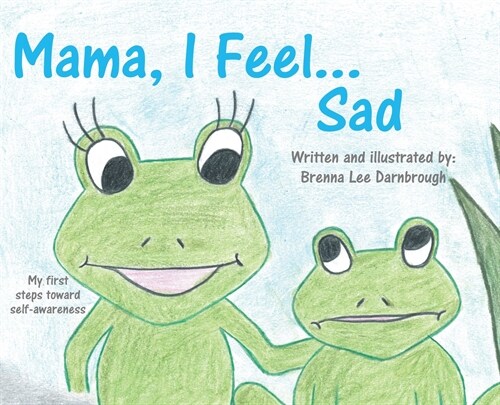 Mama, I Feel... Sad (Hardcover)