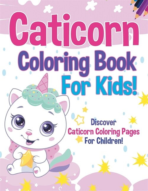 Caticorn Coloring Book For Kids! (Paperback)