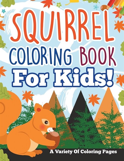 Squirrel Coloring Book For Kids! (Paperback)