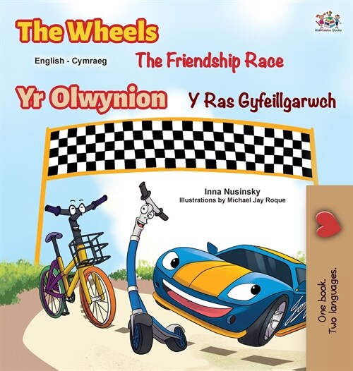 The Wheels The Friendship Race (English Welsh Bilingual Childrens Book) (Hardcover)