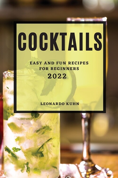 Cocktails 2022: Easy and Fun Recipes for Beginners (Paperback)
