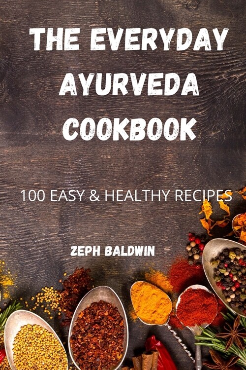 THE EVERYDAY AYURVEDA COOKBOOK (Paperback)