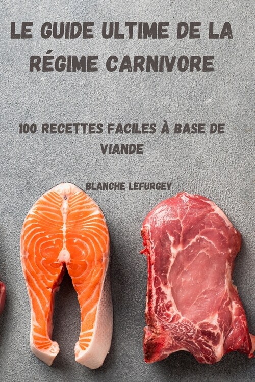 Le Guide Ultime de la R?ime Carnivore (Paperback)