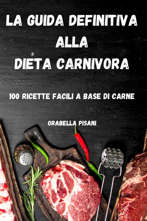 LA GUIDA DEFINITIVA ALLA DIETA CARNIVORA (Paperback)