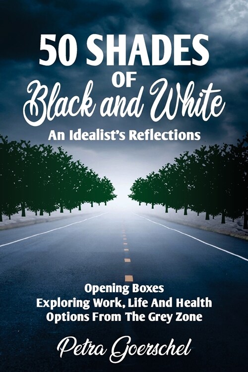 50 Shades of Black and White: An Idealists Reflections (Paperback)