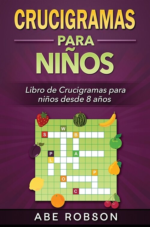 Crucigramas para ni?s: Libro de Crucigramas para ni?s desde 8 a?s (Spanish Edition) (Hardcover)