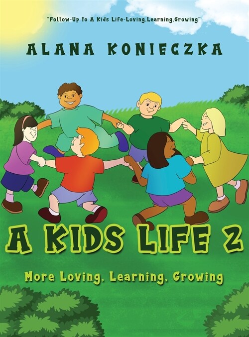 A Kids Life 2: More Loving, Learning, Growing (Hardcover)