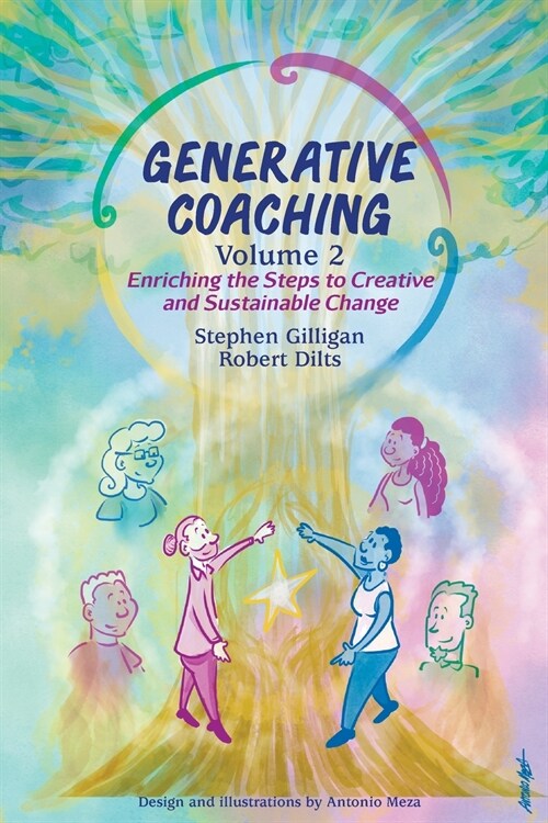 Generative Coaching Volume 2: Enriching the Steps to Creative and Sustainable Change (Paperback)