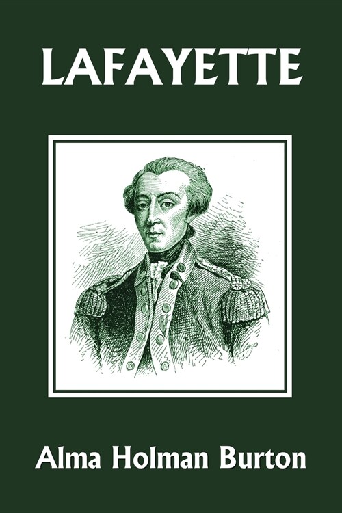 Lafayette: The Friend of American Liberty (Yesterdays Classics) (Paperback)