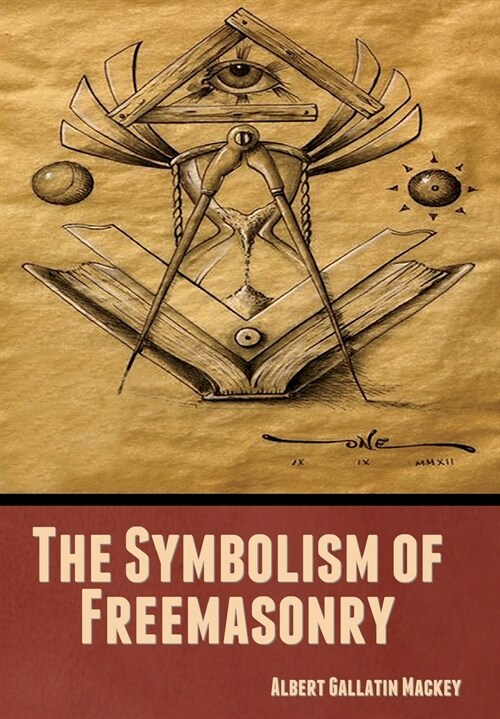 The Symbolism of Freemasonry (Hardcover)