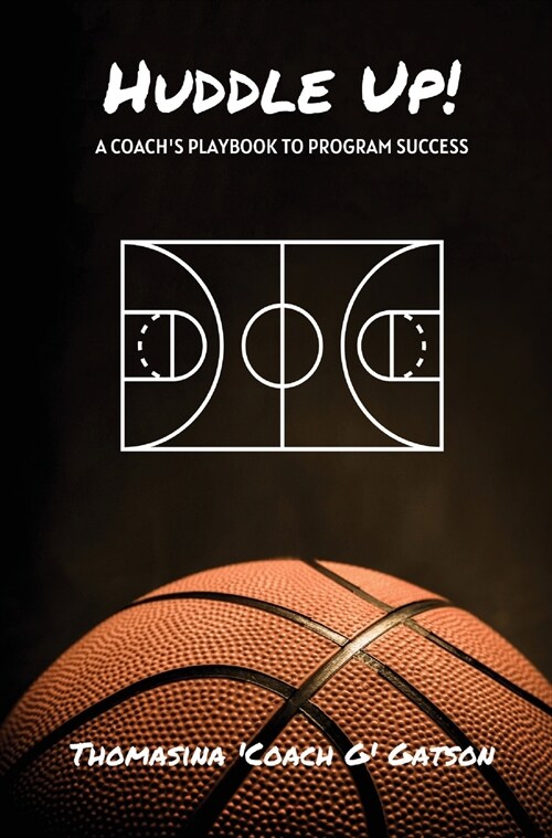 Huddle Up! A Coachs Playbook for Program Success (Hardcover)