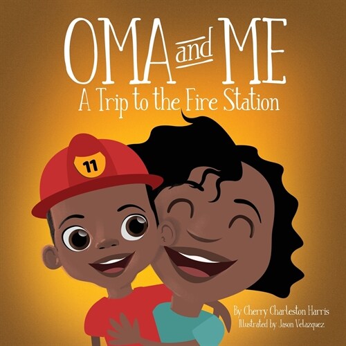 Oma and Me: A Trip To The Fire Station (Paperback)