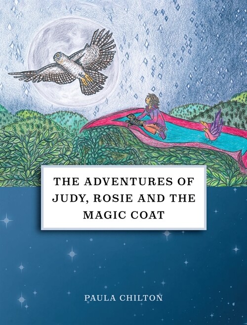 The Adventures of Judy, Rosie & the Magic Coat (Hardcover)